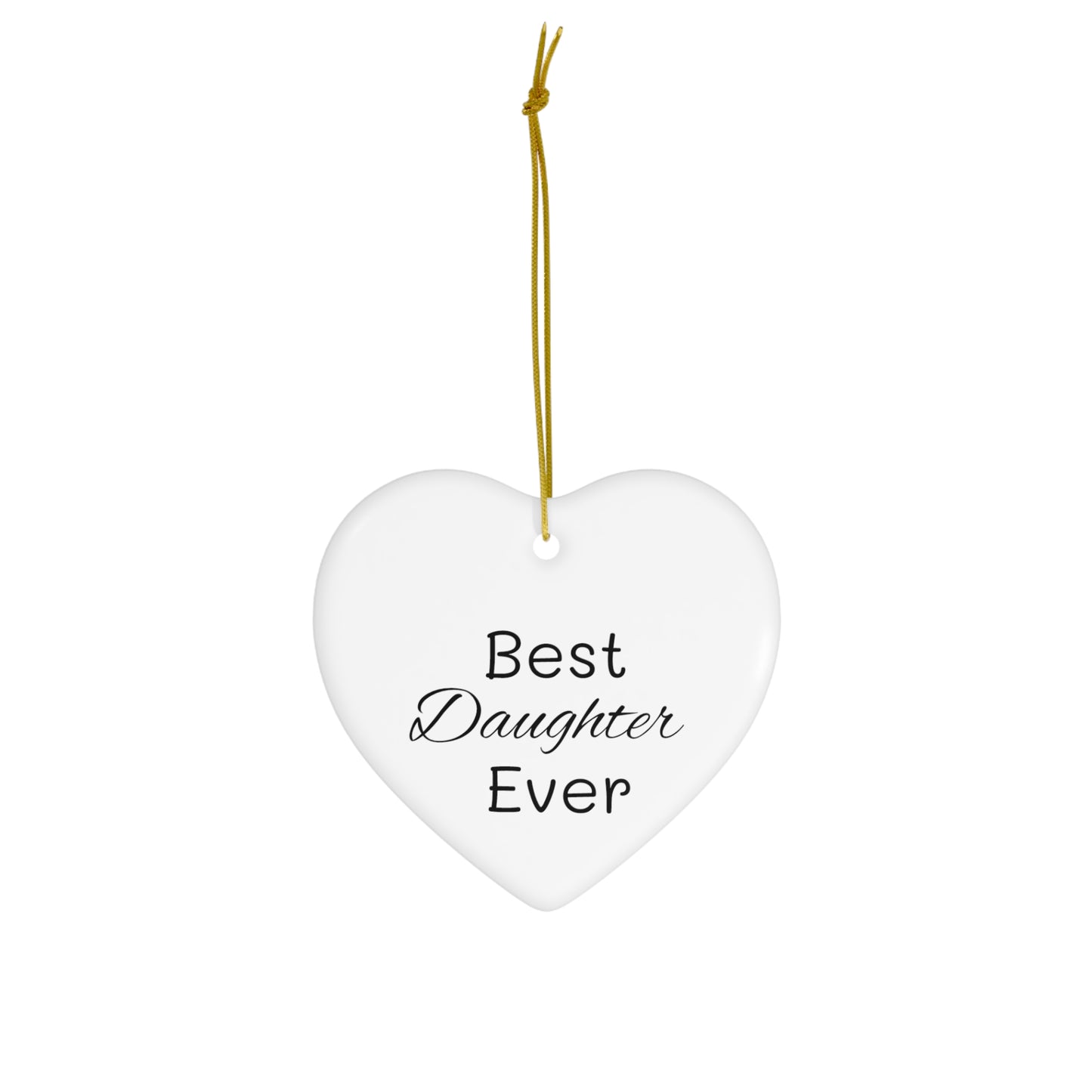 Best Daughter Ceramic Ornament, 4 Shapes