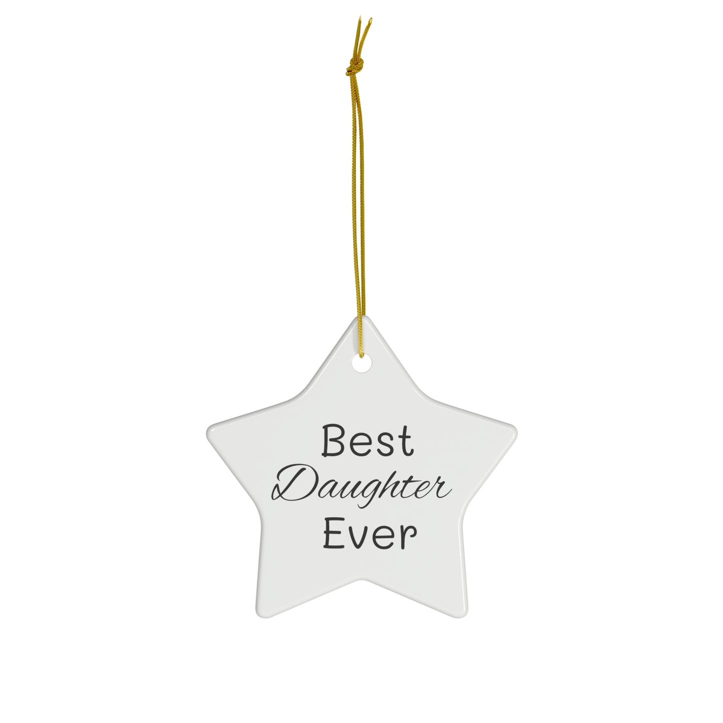 Best Daughter Ceramic Ornament, 4 Shapes