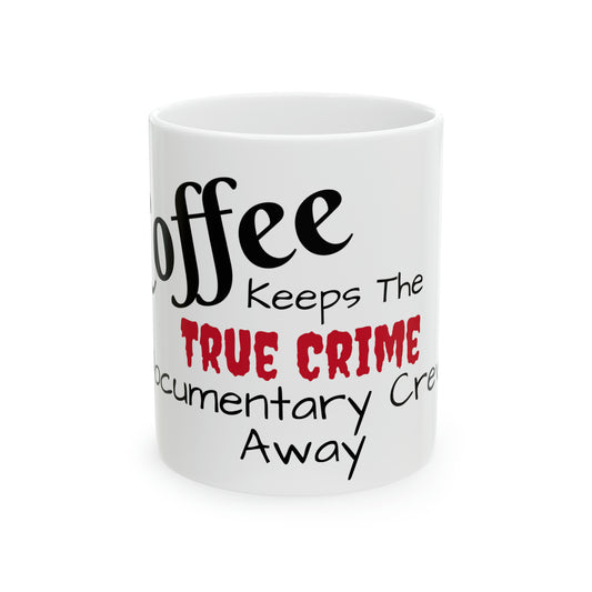 True Crime Ceramic Mug, 11oz