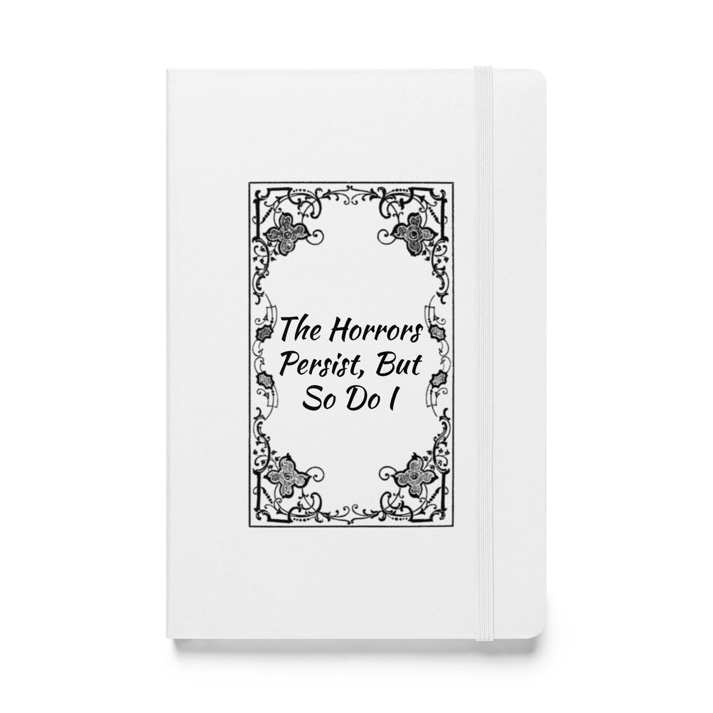 The Horrors Persist Hardcover bound notebook